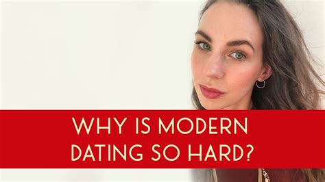 modern dating is hard